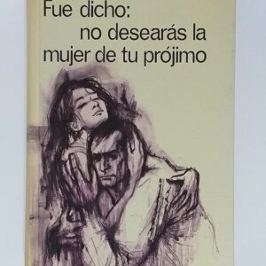 Fuedichonodesearasalamujerdetuprojimo 1.jpg